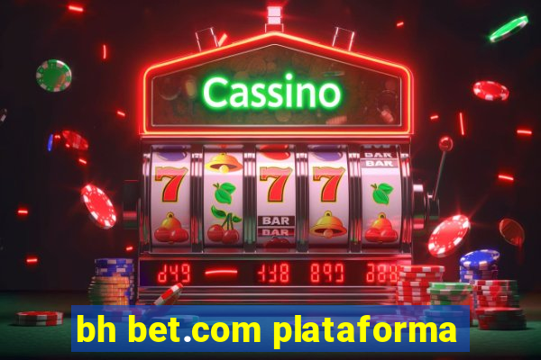 bh bet.com plataforma